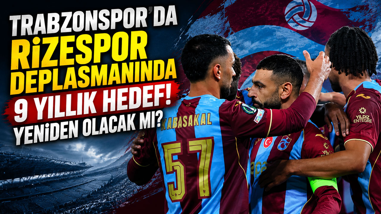 Trabzonspor'da Rizespor deplasmanında 9 yıllık hedef! Yeniden olacak mı?