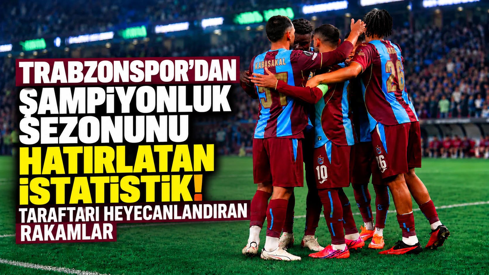 Trabzonspor'dan şampiyonluk sezonunu hatırlatan istatistik! Taraftarı heyecanlandıran rakamlar
