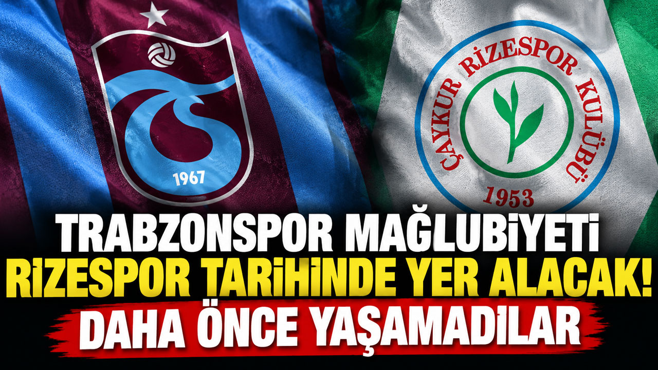 Trabzonspor mağlubiyeti Rizepor tarihinde yer alacak! Daha önce yaşamadılar