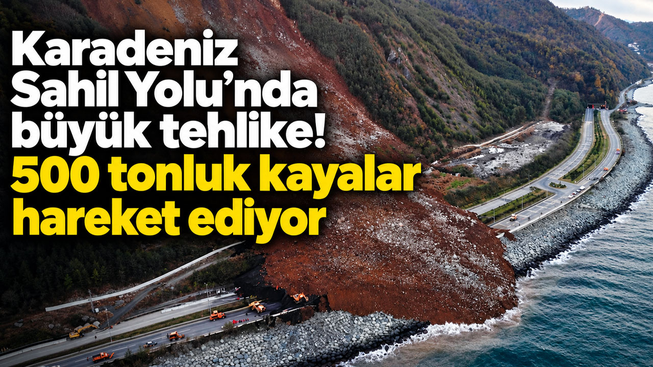 Karadeniz Sahil Yolu’nda büyük tehlike! 500 tonluk kayalar hareket ediyor
