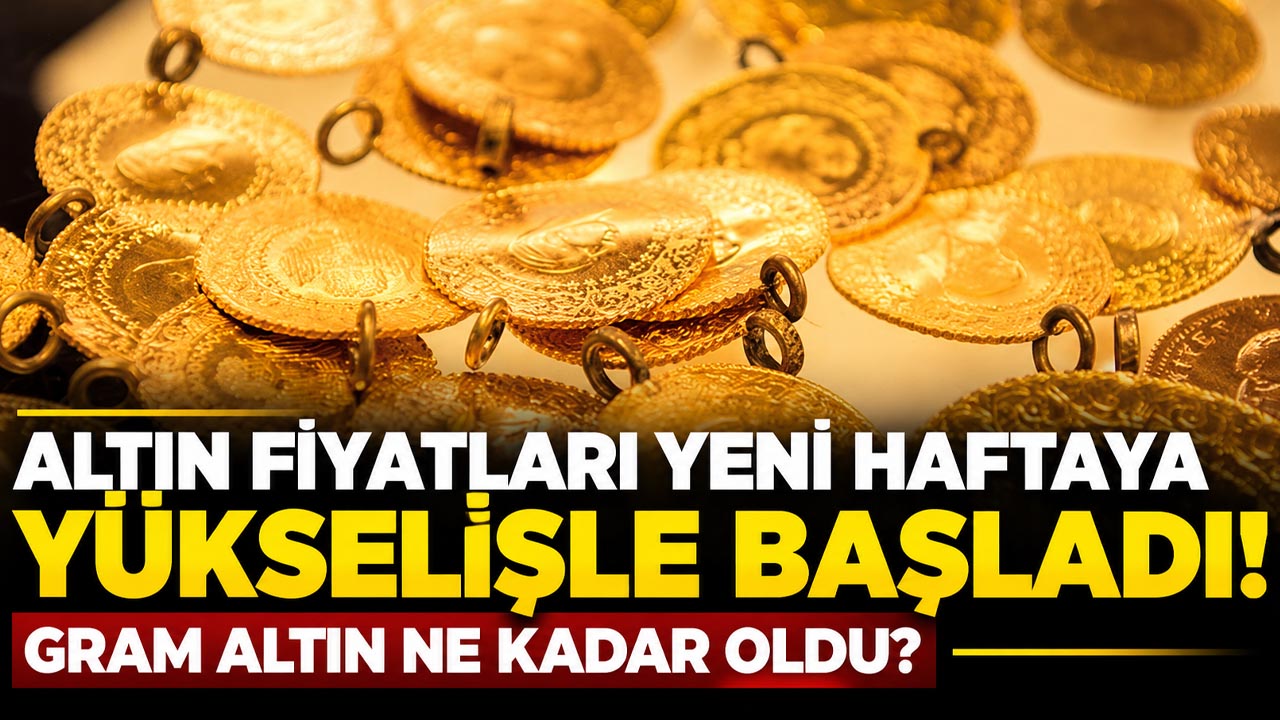Altın fiyatları yeni haftaya yükselişle başladı! Gram altın ne kadar oldu?