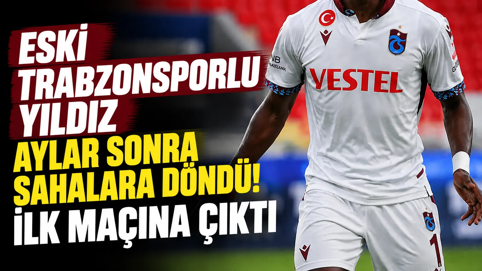 Eski Trabzonsporlu yıldız aylar sonra sahalara döndü! İlk maçına çıktı