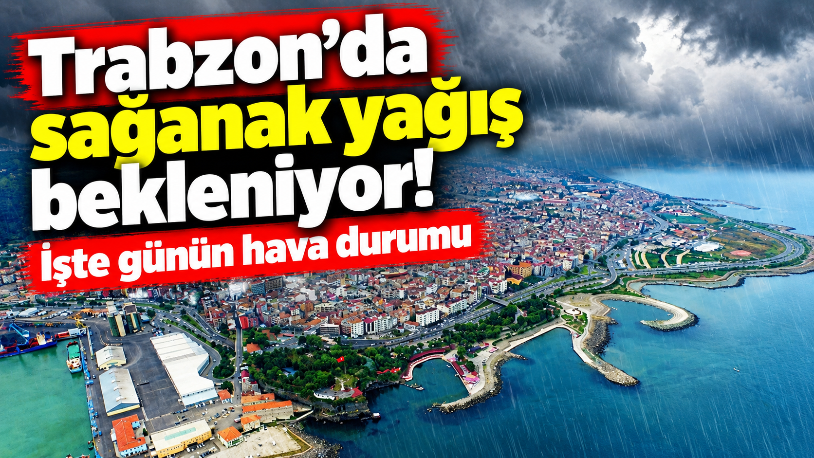 Trabzon’da sağanak yağış bekleniyor! İşte günün hava durumu