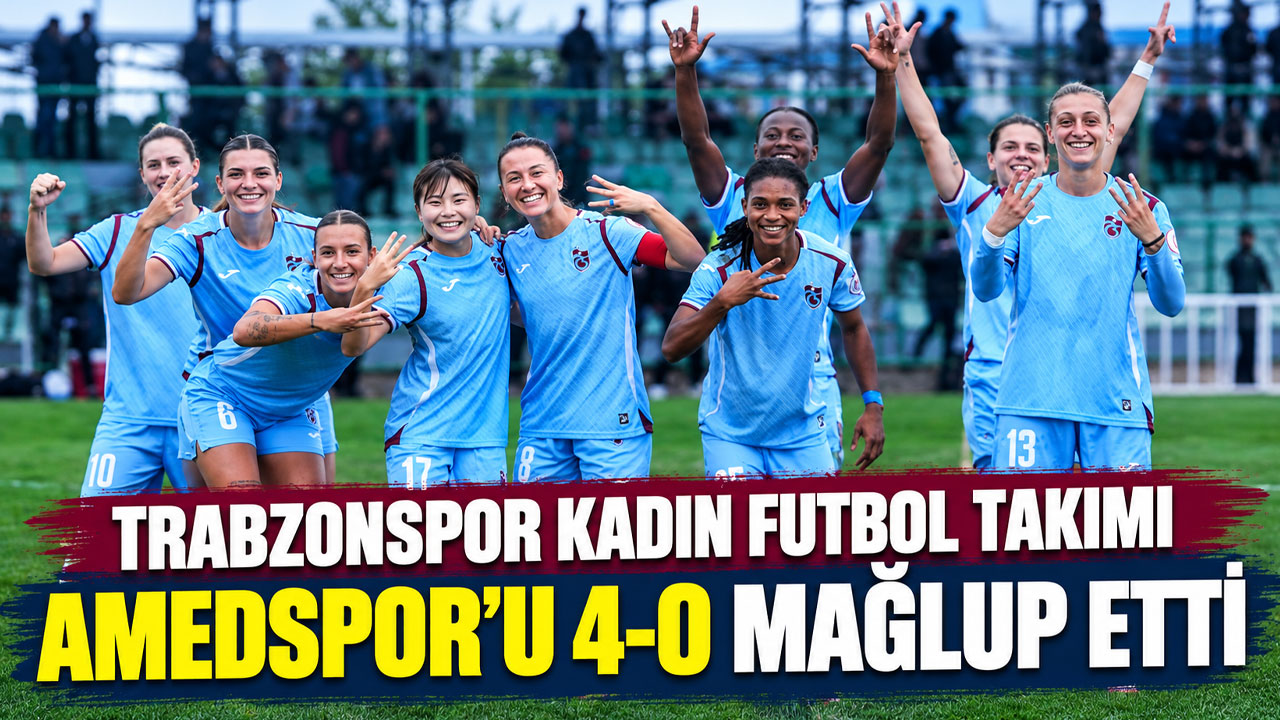 Trabzonspor Kadın Futbol Takımı Amedspor’u 4-0 mağlup etti