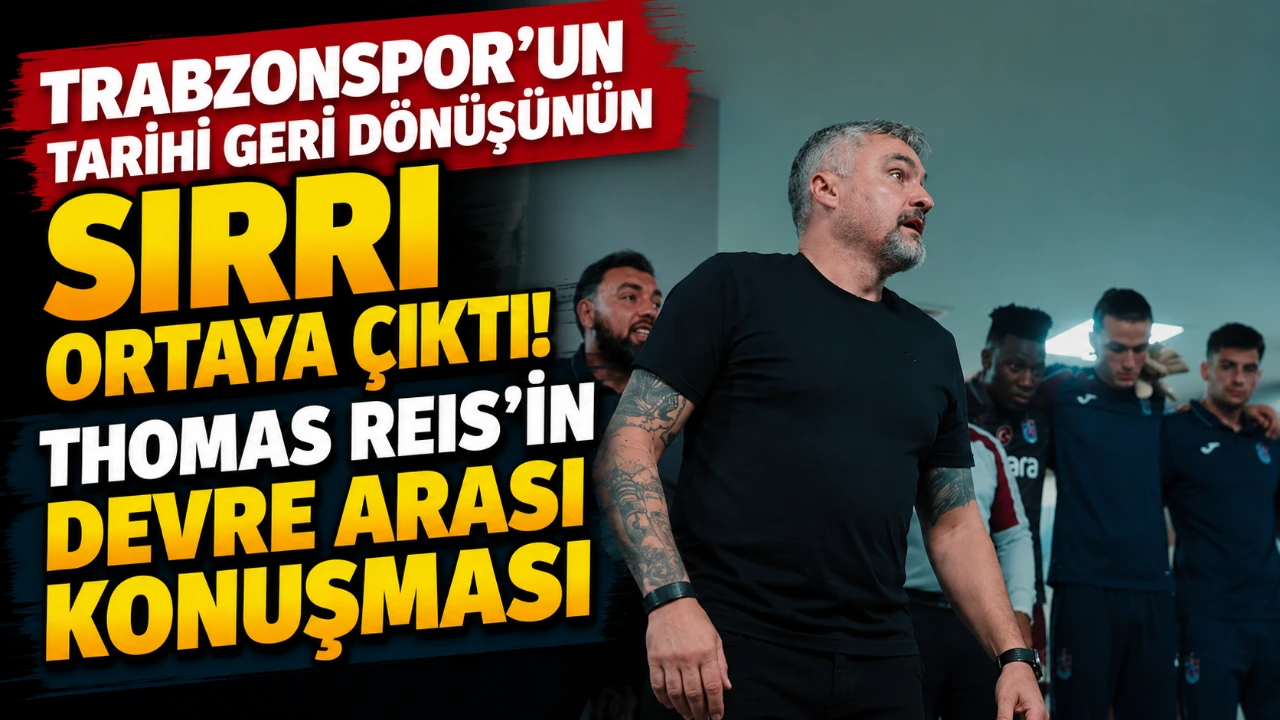 Trabzonspor'un tarihi geri dönüşünün sırrı ortaya çıktı! Thomas Reis'in devre arası konuşması