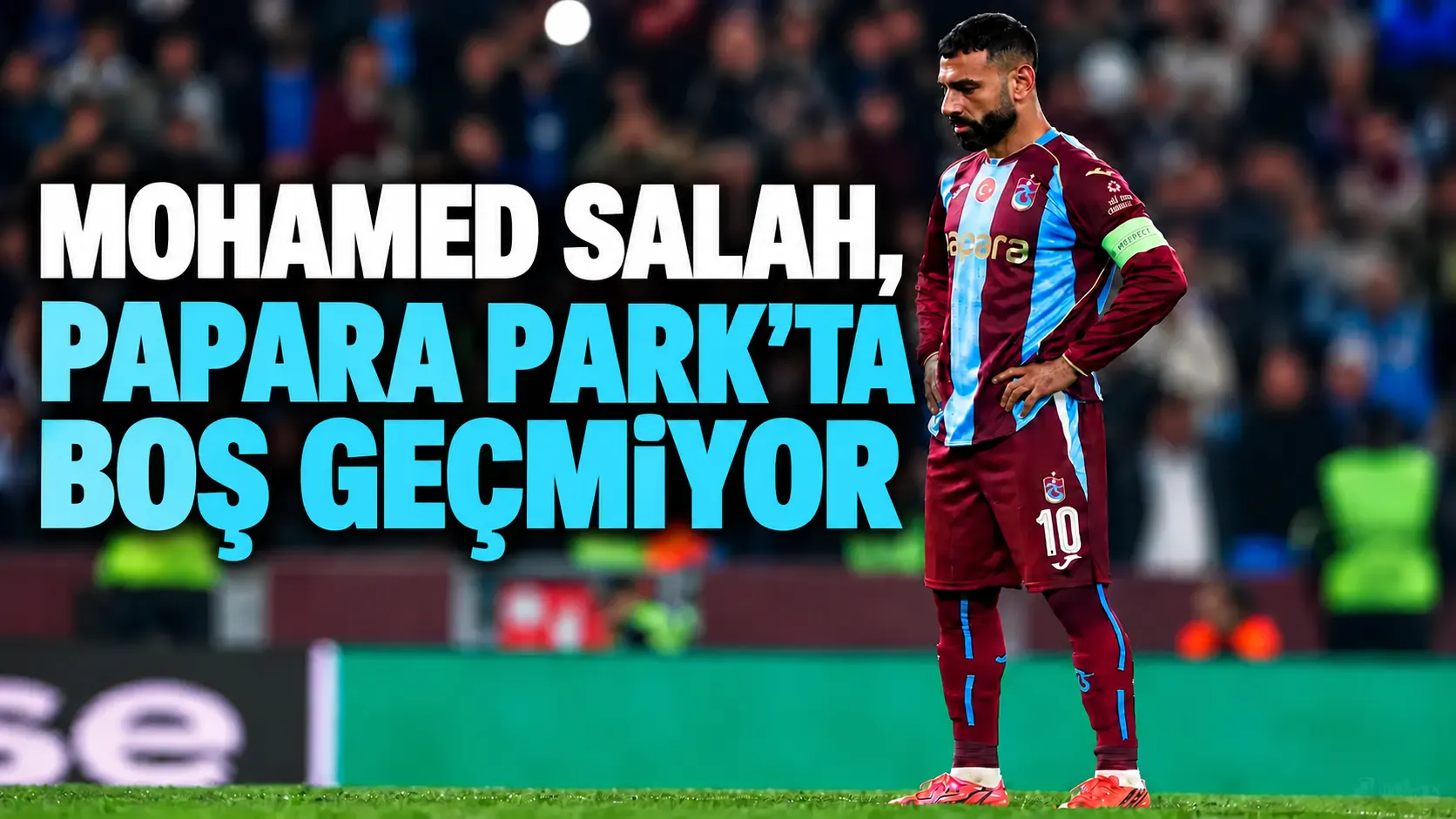 Mohamed Salah, Papara Park’ta boş geçmiyor