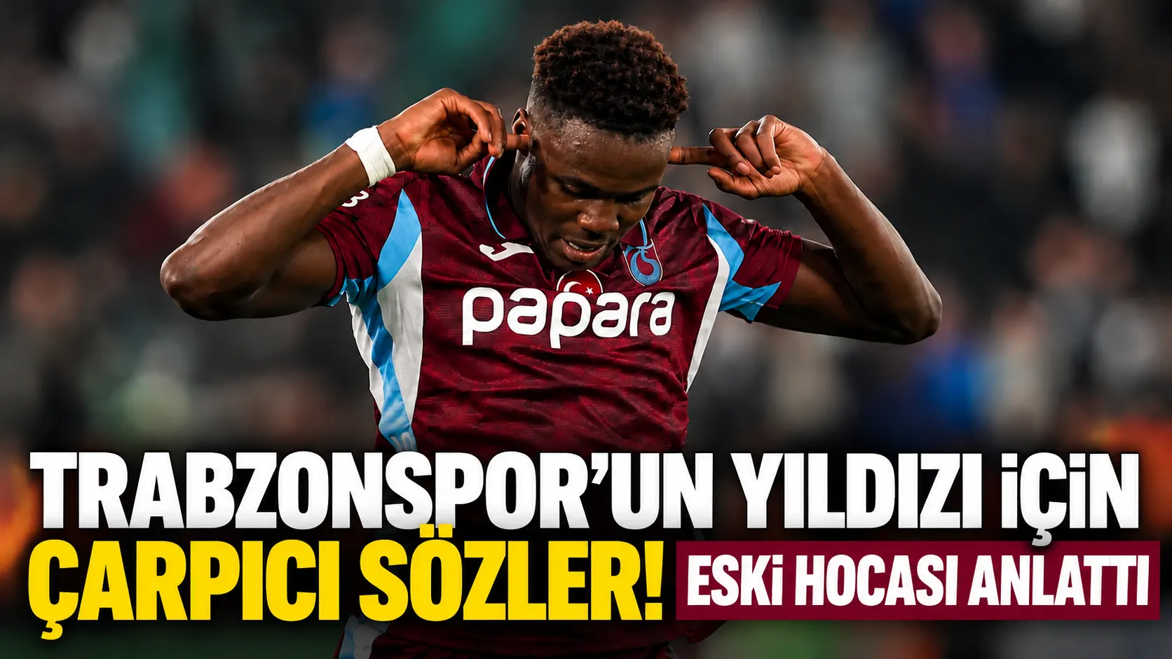 Trabzonspor'un yıldızı için çarpıcı sözler! Eski hocası anlattı