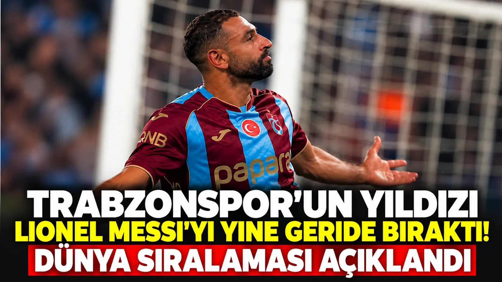 Trabzonspor'un yıldızı Lionel Messi'yi yine geride bıraktı! Dünya sıralaması açıklandı