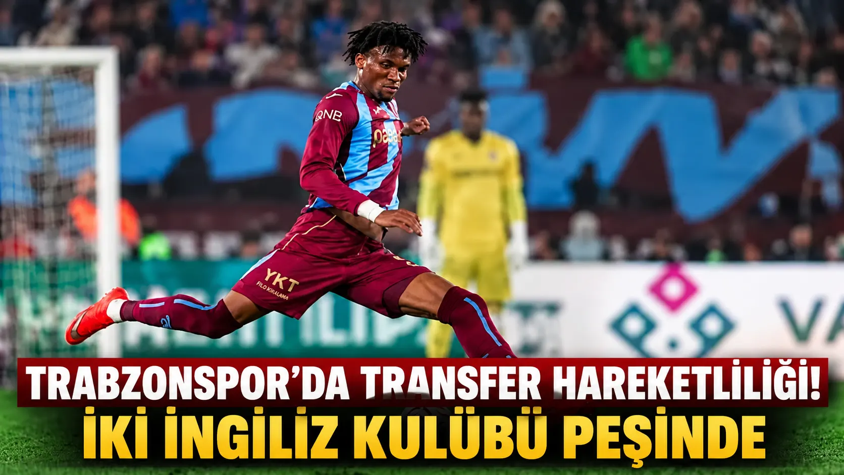 Trabzonspor'da transfer hareketliliği! İki İngiliz kulübü peşinde