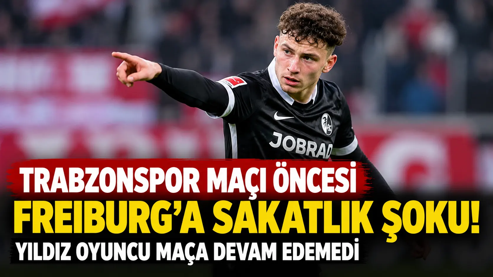 Trabzonspor maçı öncesi Freiburg'a sakatlık şoku! Yıldız oyuncu maça devam edemedi