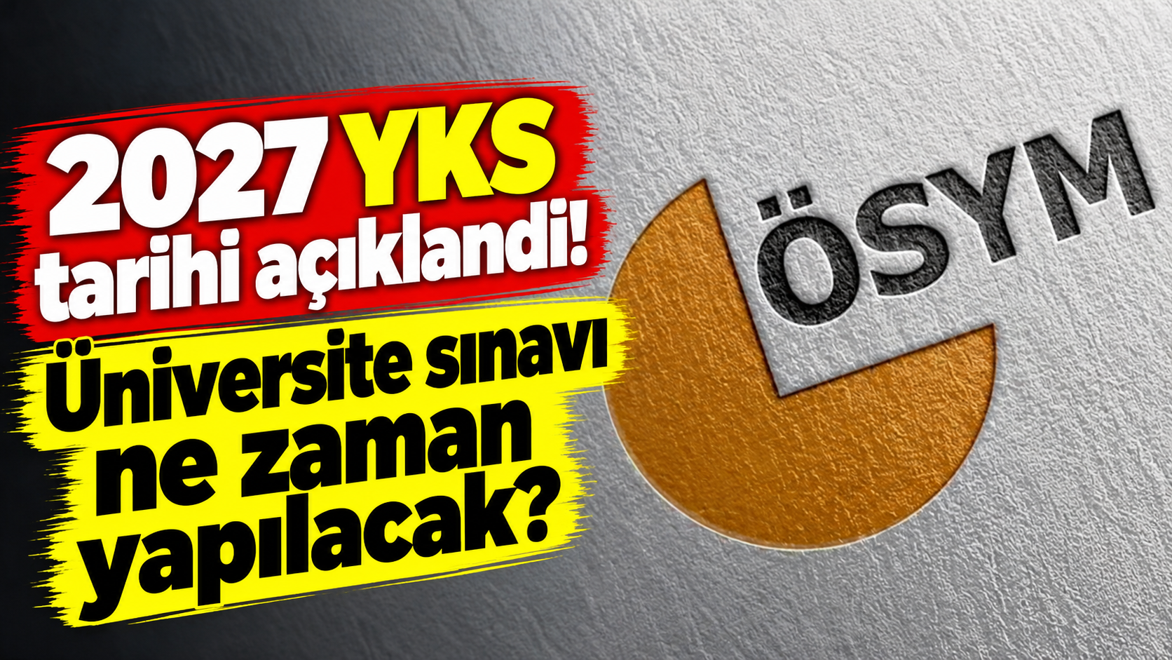 2027 YKS tarihi açıklandı! Üniversite sınavı ne zaman yapılacak?