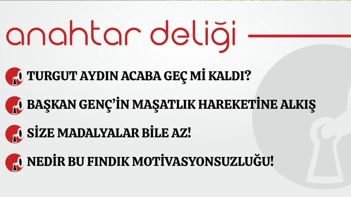 Anahtar Deliği 10.10.2026 Turgut Aydın acaba geç mi kaldı?