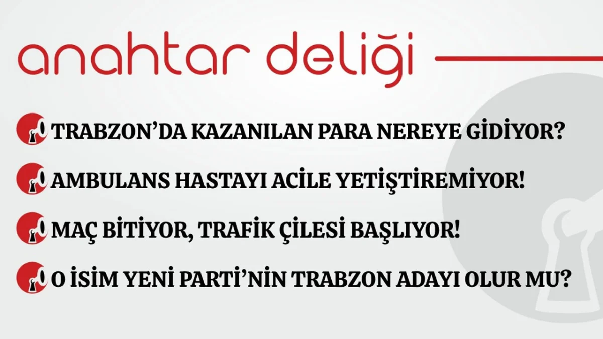Anahtar Deliği 20.10.2026 - Trabzon’da kazanılan para nereye gidiyor?