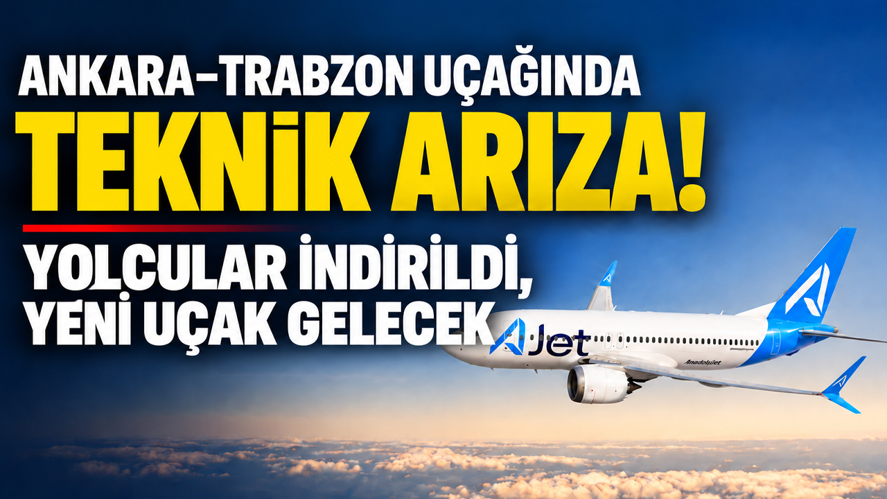 Ankara-Trabzon uçağında teknik arıza! Yolcular indirildi, yeni uçak gelecek