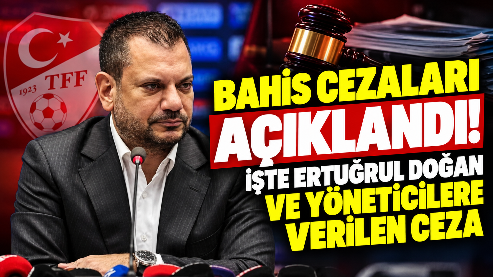 Bahis cezaları açıklandı! İşte Ertuğrul Doğan'a verilen ceza