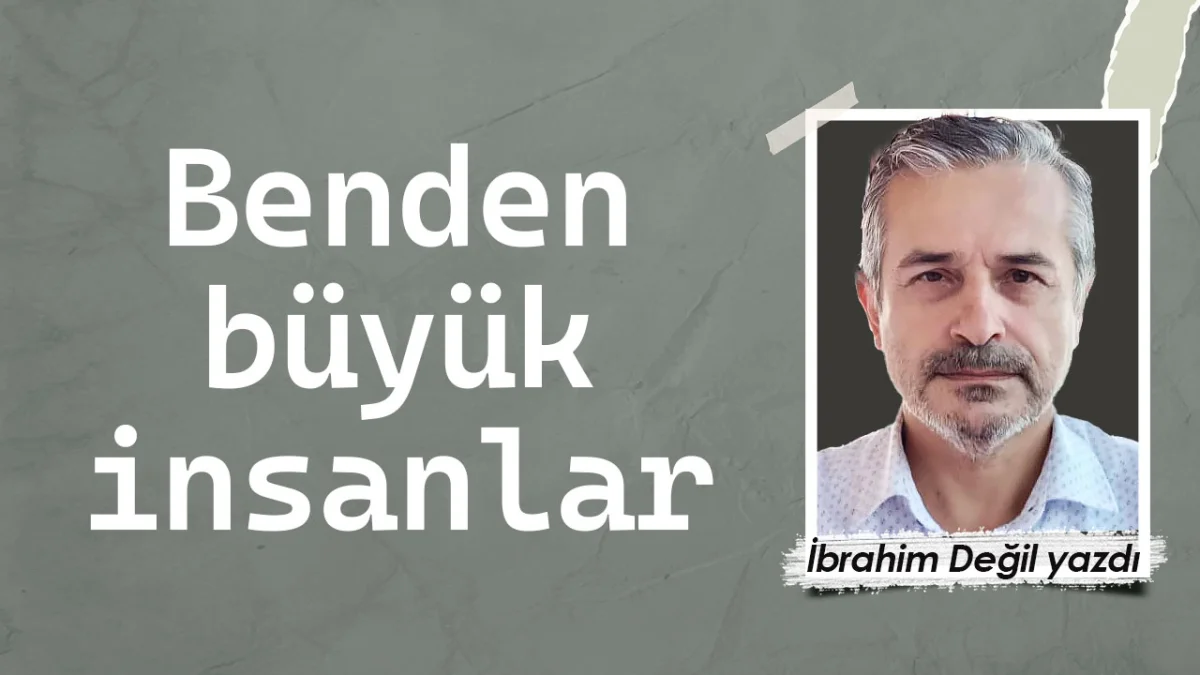 Benden büyük insanlar