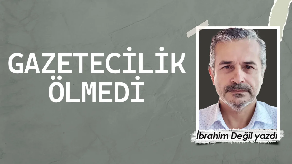 Gazetecilik ölmedi