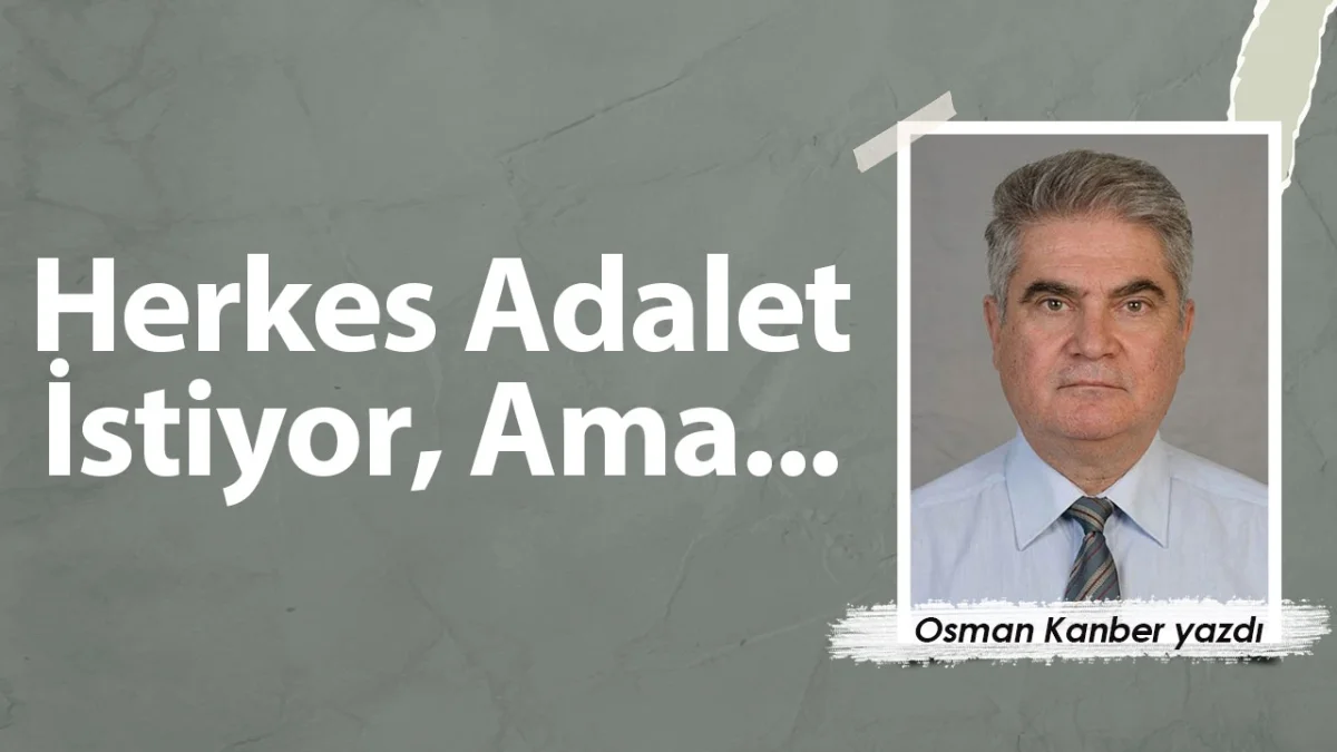 Herkes Adalet İstiyor, Ama...