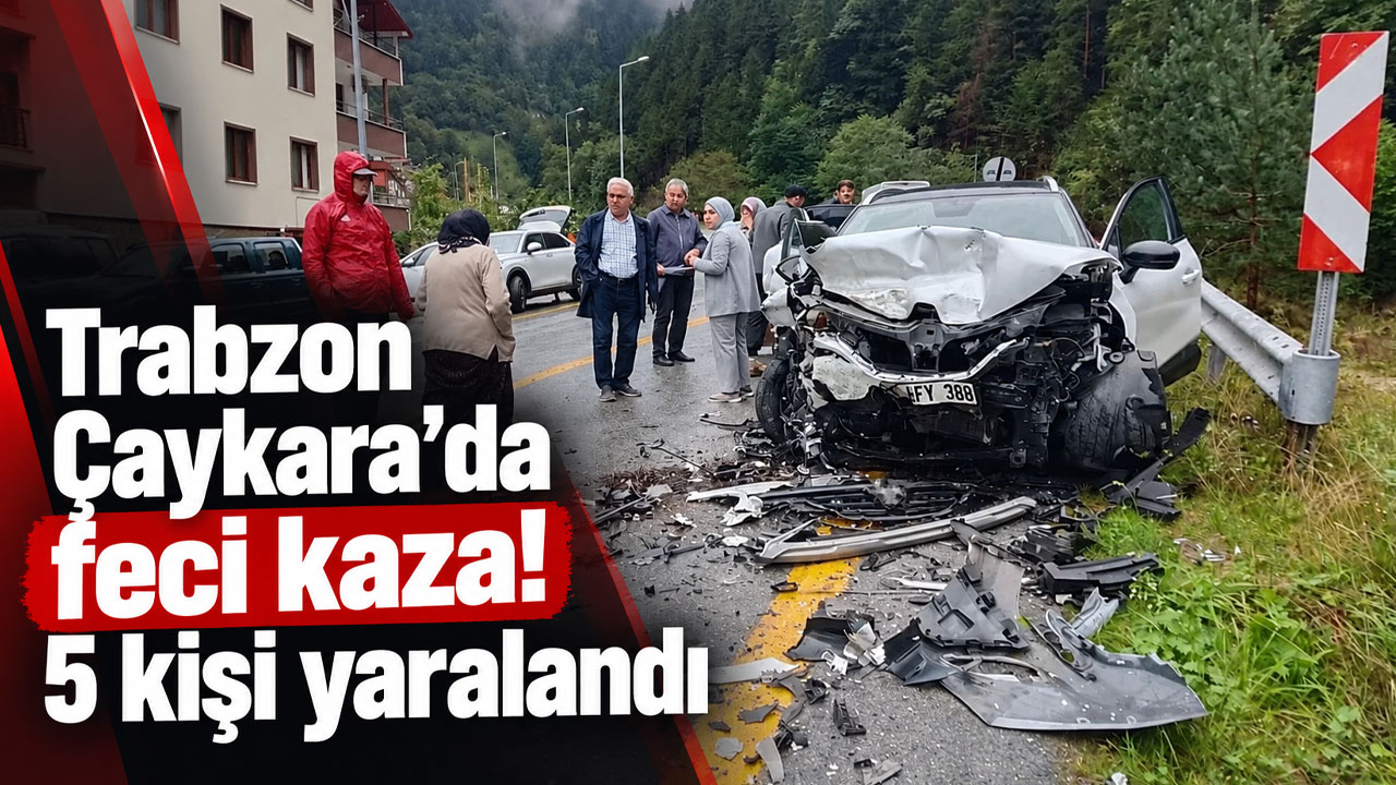 Trabzon Çaykara’da feci kaza! 5 kişi yaralandı