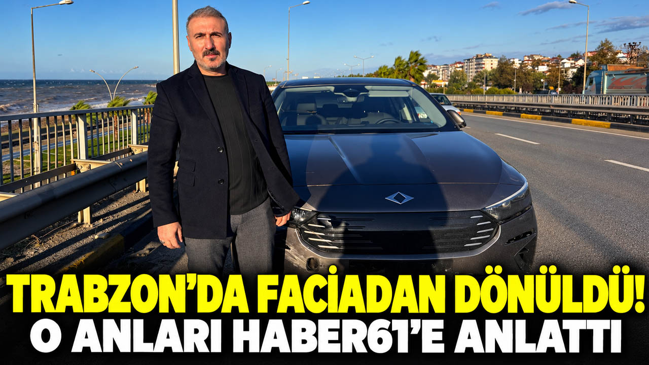 Trabzon’da faciadan dönüldü! O anları Haber61'e anlattı