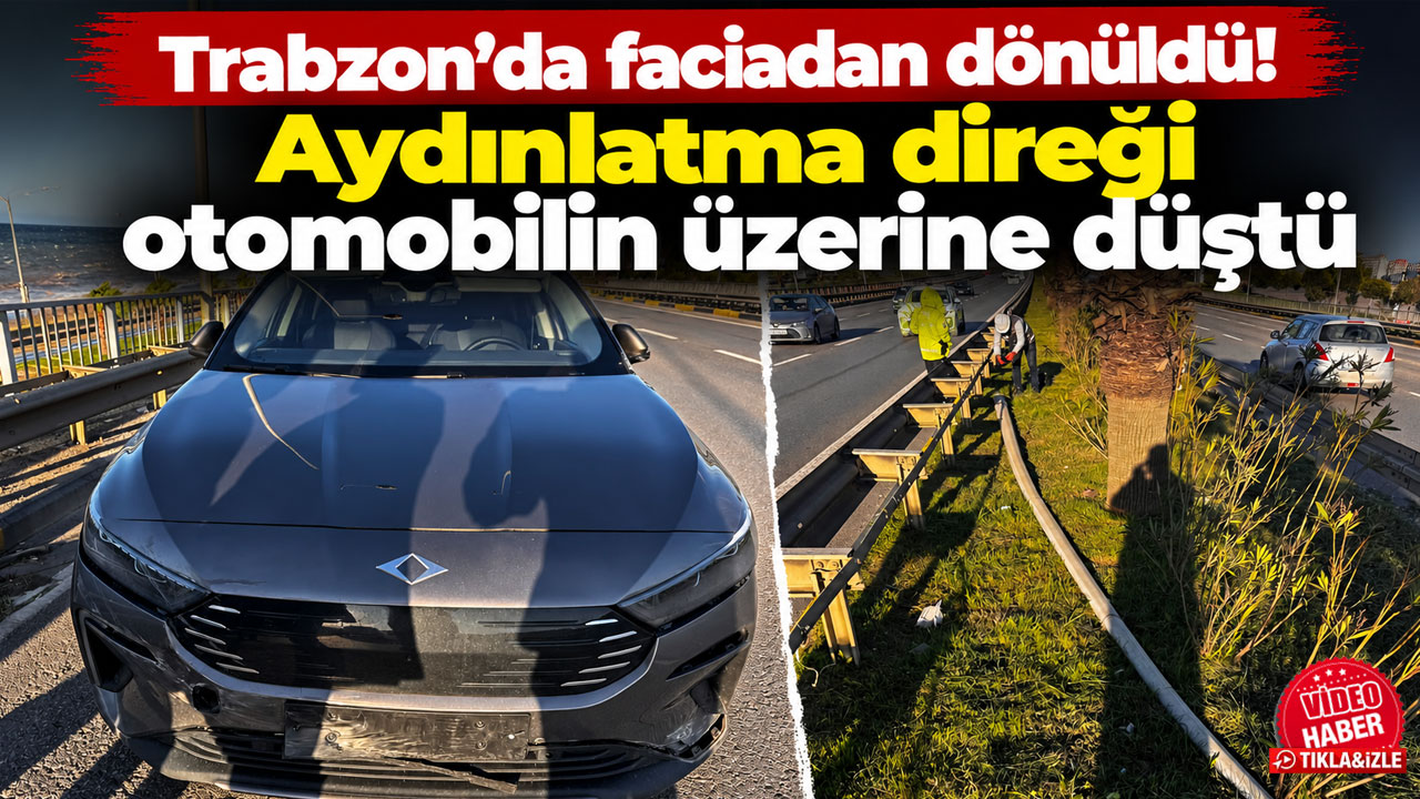 Trabzon’da faciadan dönüldü! Aydınlatma direği otomobilin üzerine düştü