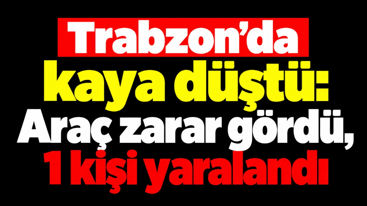 Trabzon’da kaya düştü: Araç zarar gördü, 1 kişi yaralandı