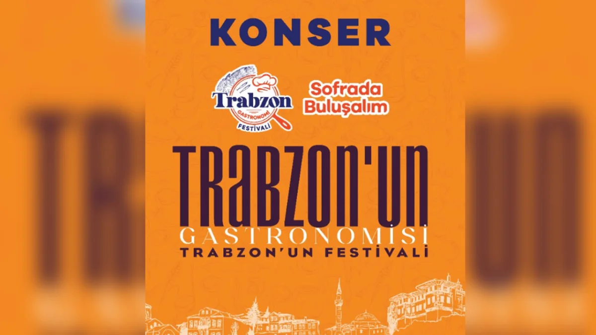 Trabzon Gastronomi Festivali’nde ünlü sanatçılar sahne alacak