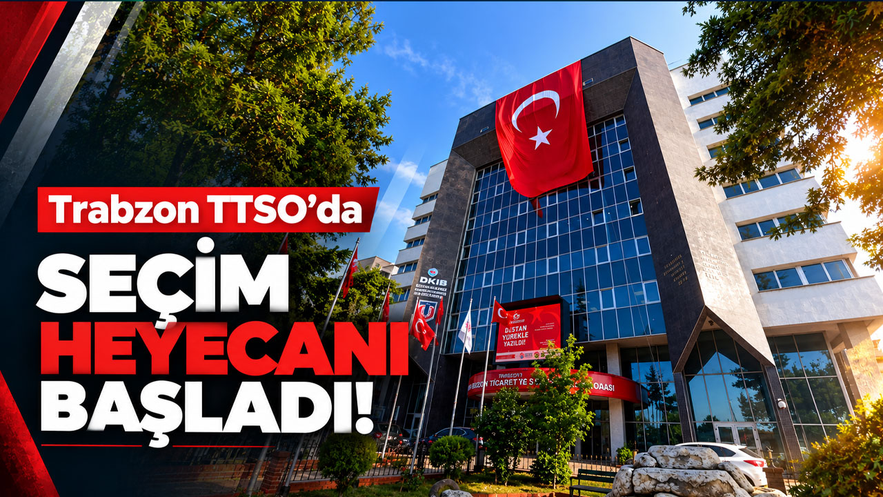 Trabzon TTSO’da seçim heyecanı başladı! 4 aday yarışıyor