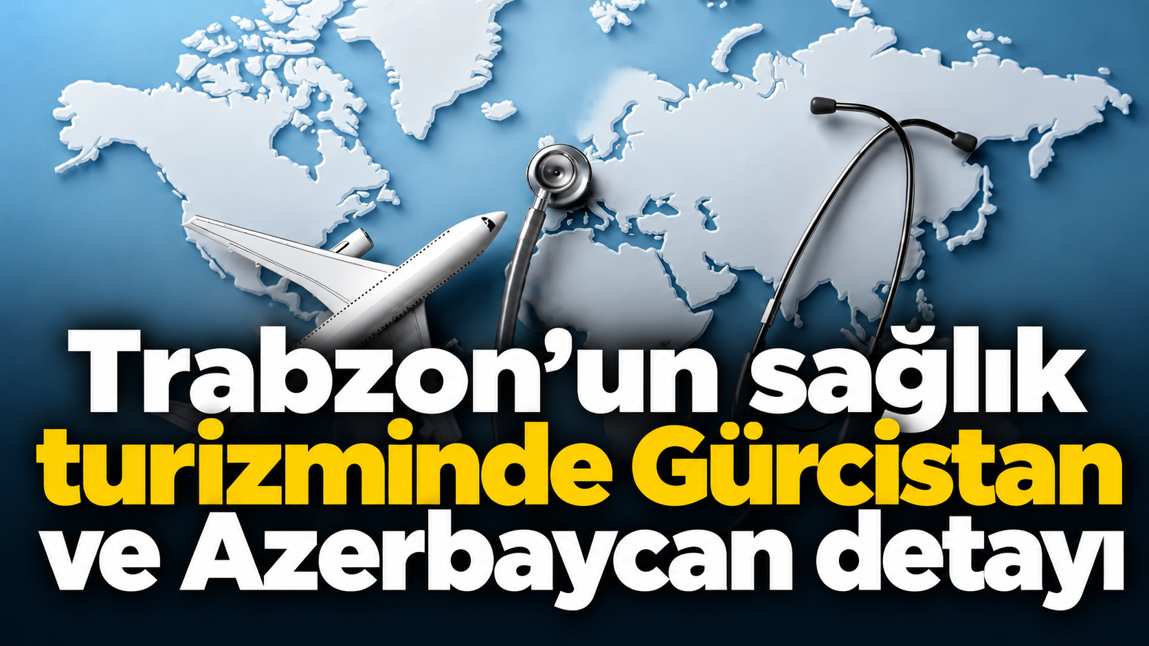 Trabzon’un sağlık turizminde Gürcistan ve Azerbaycan detayı