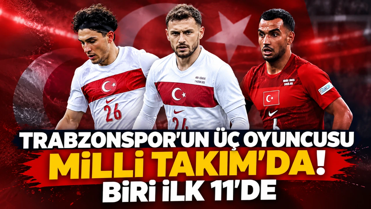 Trabzonspor’un üç oyuncusu Milli Takım’da! Biri ilk 11’de