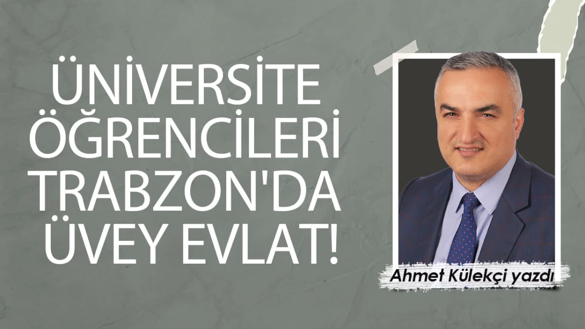 Üniversite öğrencileri Trabzon'da üvey evlat