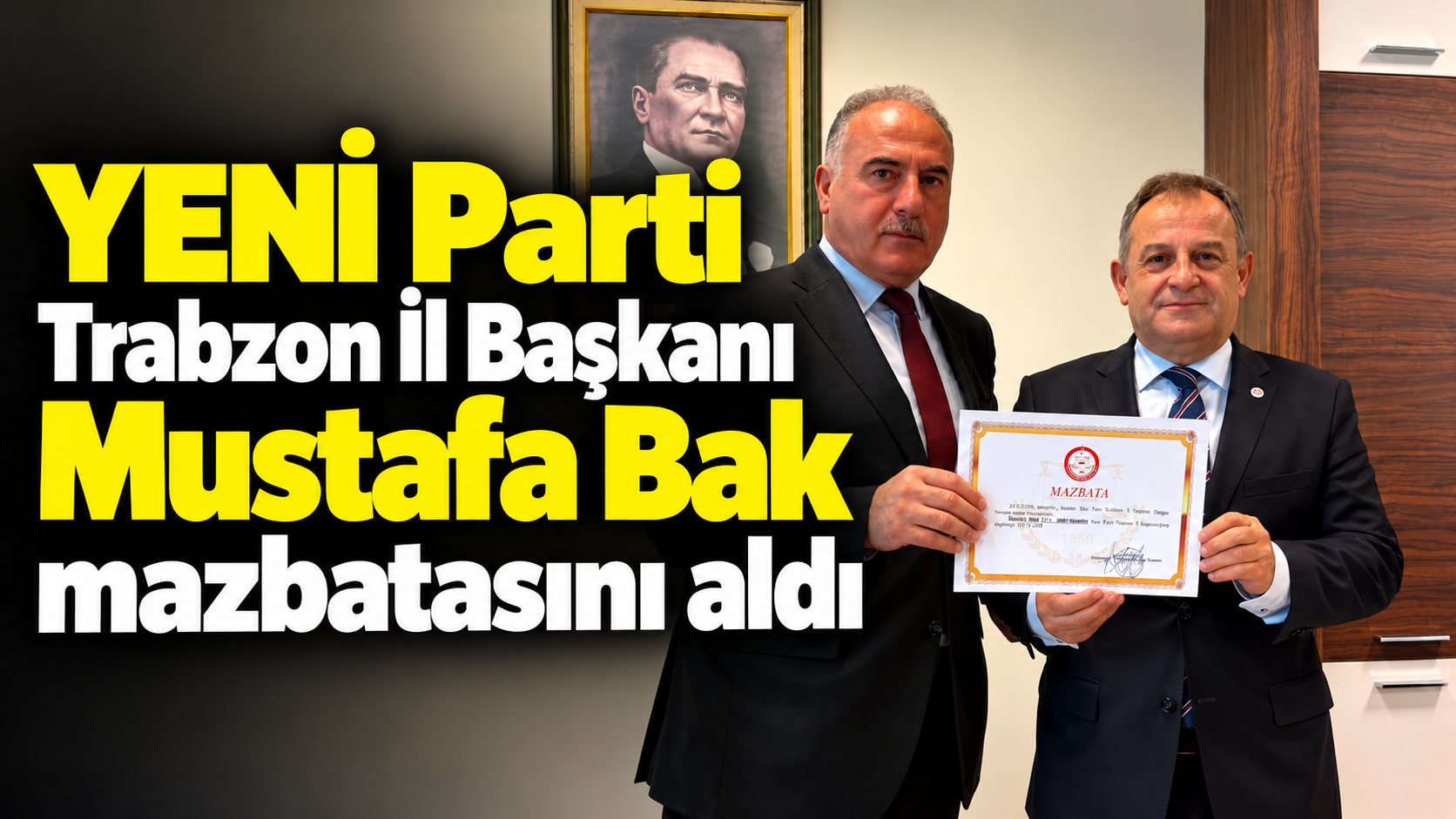 YENİ Parti Trabzon İl Başkanı Mustafa Bak mazbatasını aldı