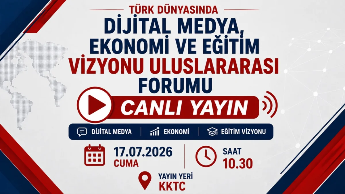 Kuzey Kıbrıs Türk Cumhuriyeti'nde Dijital Medya ve Ekonomi forumu düzenleniyor