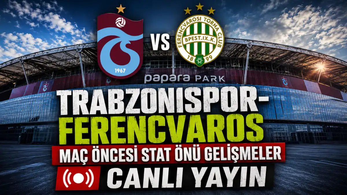 Trabzonspor-Ferencvaros maç öncesi stat önü gelişmeler – CANLI YAYIN