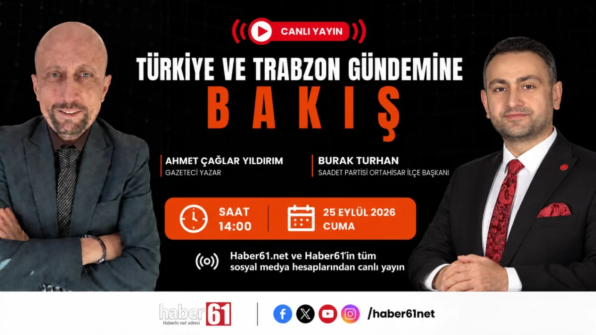 Bakış Programı'nın bugünkü konuğu Saadet Partisi Ortahisar İlçe Başkanı / CANLI YAYIN