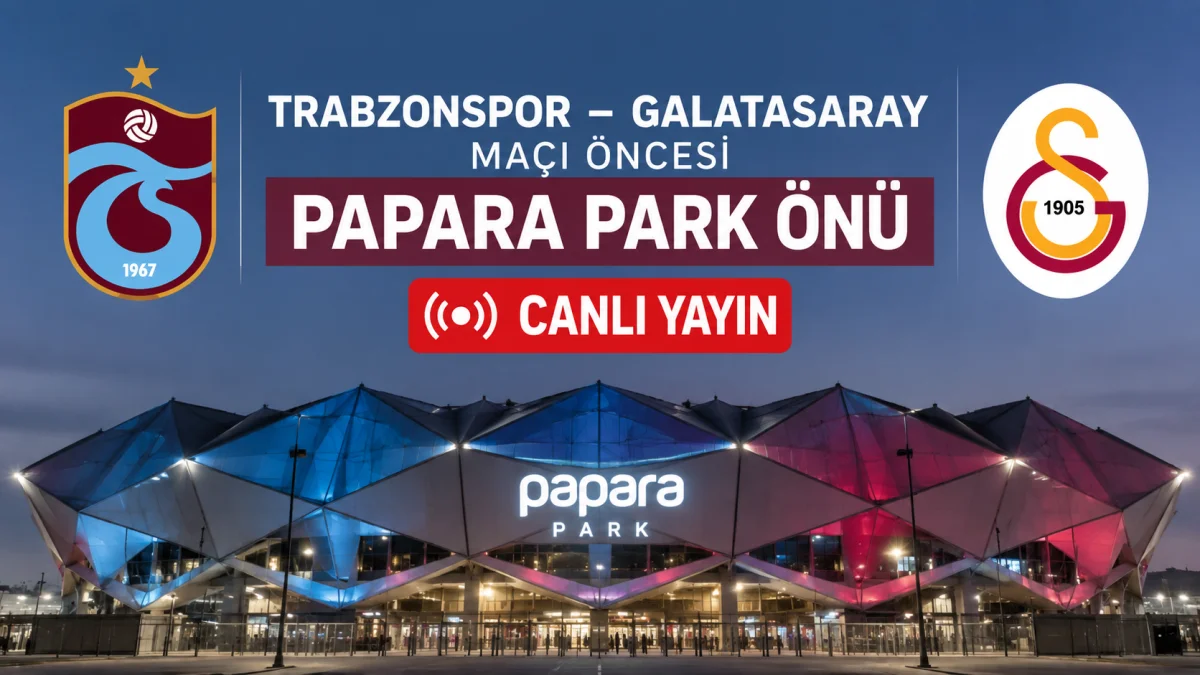 Trabzonspor – Galatasaray maçı öncesi Papara Park önü canlı yayın