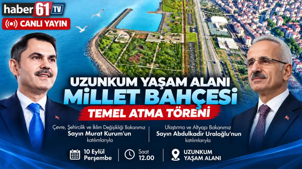 Uzunkum Yaşam Alanı Millet Bahçesi Temel Atma Töreni - CANLI YAYIN