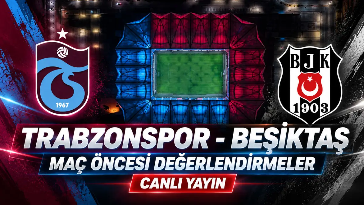 Trabzonspor-Beşiktaş maç öncesi stat önü değerlendirmeler / CANLI YAYIN