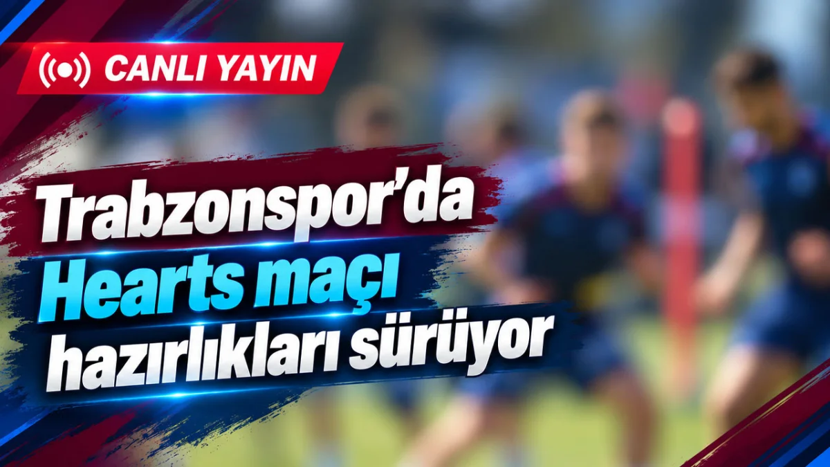 Trabzonspor'da Hearts maçı hazırlıkları sürüyor I CANLI YAYIN