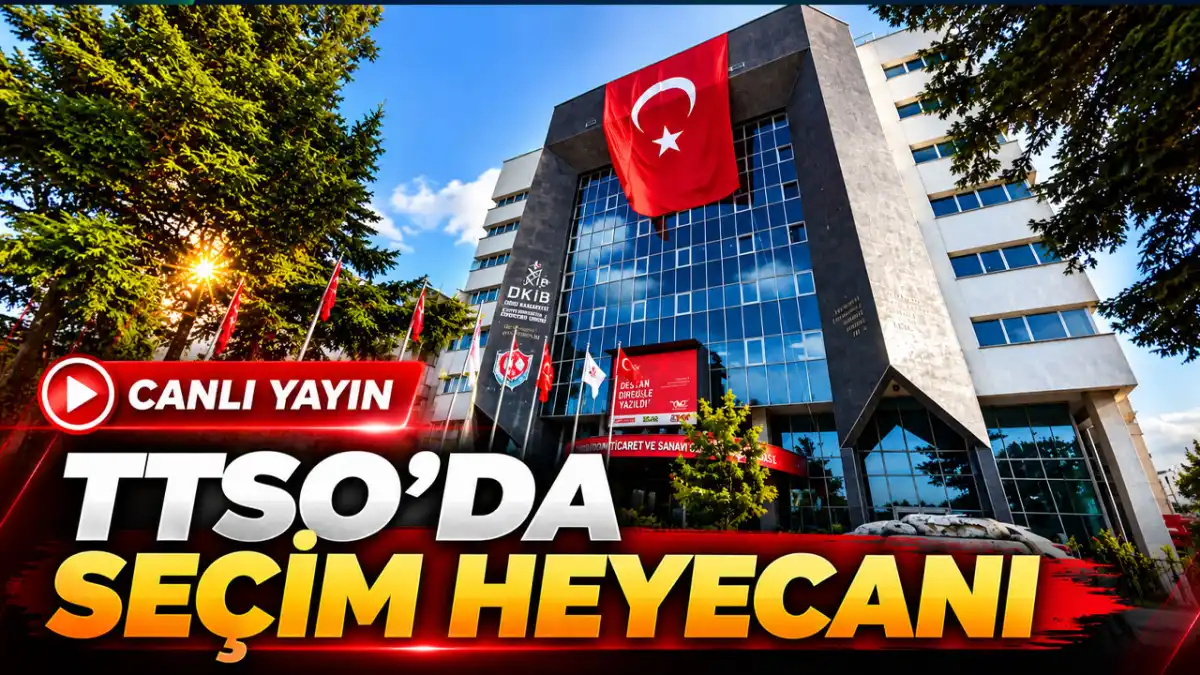 TTSO'da seçim heyecanı - CANLI YAYIN