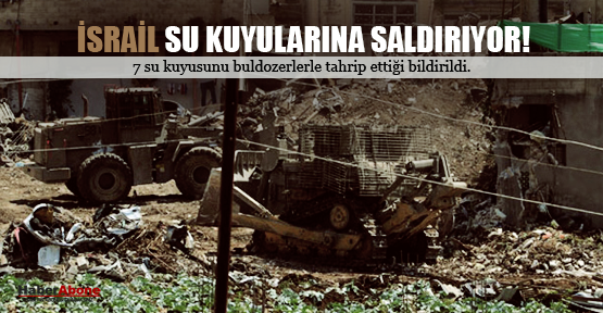 İsrail Su Kuyularına Saldırıyor