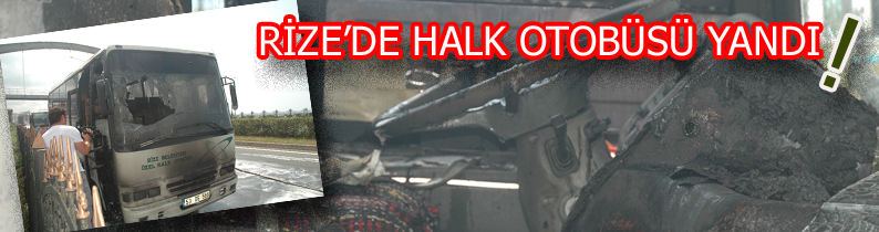 Rize'de halk otobüsü yandı