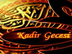 Kadir Gecesi neler yapmalı ?