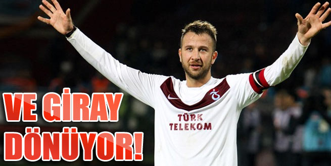 Ve Giray sahalara dönüyor!