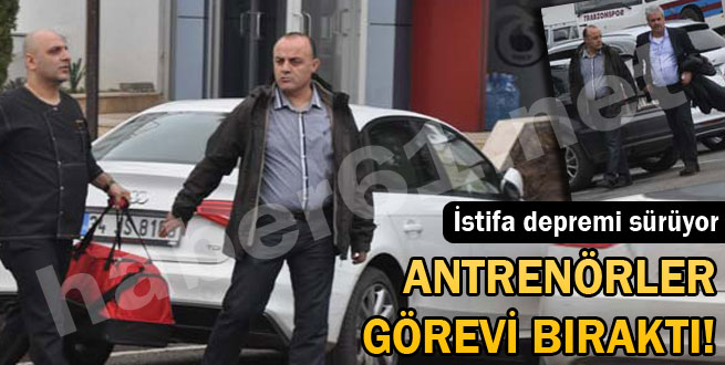 Antrenörler görevi bıraktı!