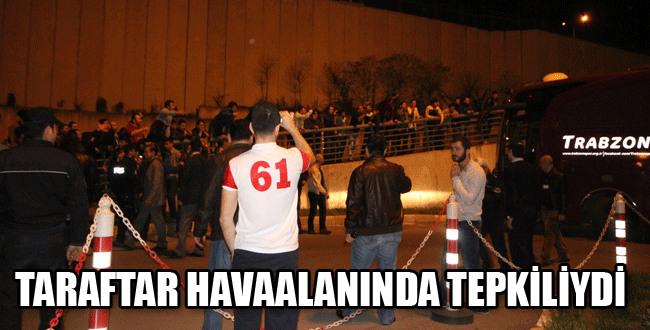 Taraftar havalimanında isyan etti