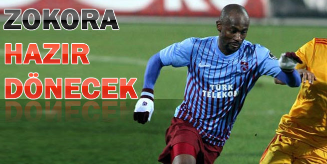 Zokora hazır dönecek