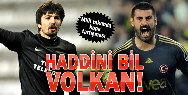 Haddini bil Volkan!