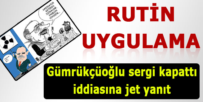 Sergi kapattı iddiasına jet yanıt