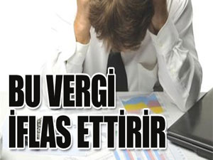 Bu vergiyle iflastan kurtulmak imkansız!